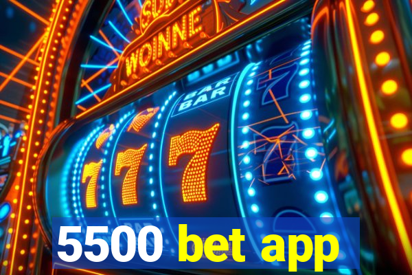 5500 bet app